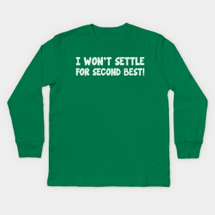 i won't settle for second best!_texture vintage Kids Long Sleeve T-Shirt